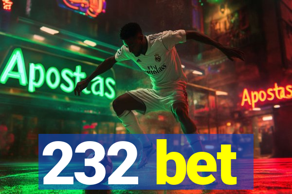 232 bet